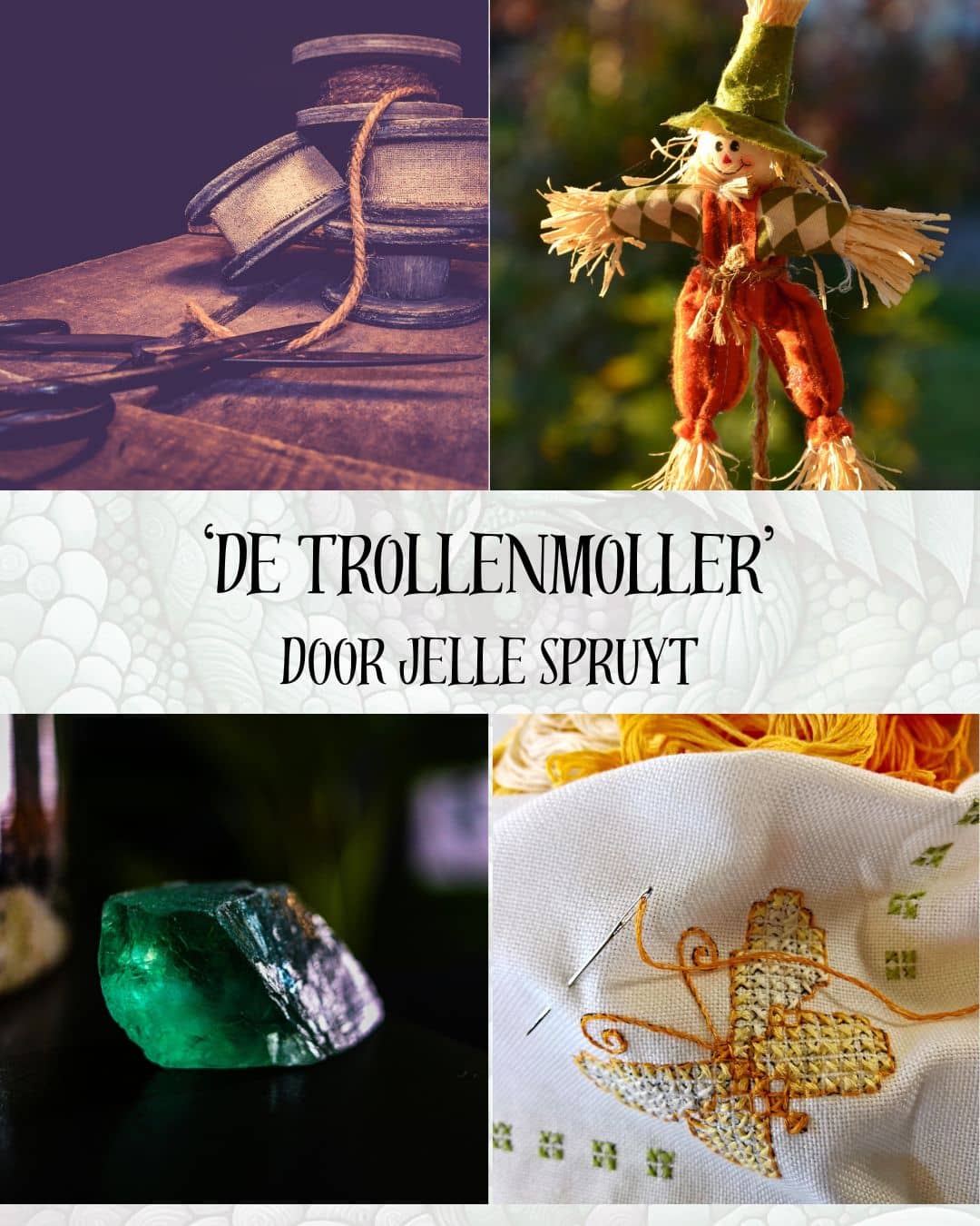 Fantasy collage for De Trollenmoller av Jelle Spruyt, med syverktøy, en skremmende figur, en grønn edelsten og brodert stoff.